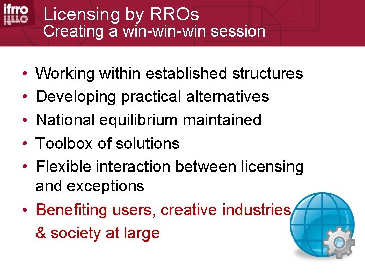 Licensing by RROs Creating a win-win session • • • Working within established structures