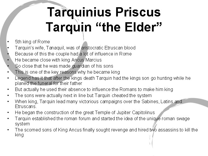 Tarquinius Priscus Tarquin “the Elder” • • • • 5 th king of Rome