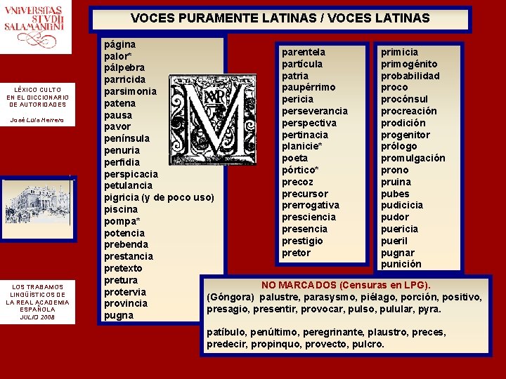 VOCES PURAMENTE LATINAS / VOCES LATINAS LÉXICO CULTO EN EL DICCIONARIO DE AUTORIDADES José VOCES PURAMENTE LATINAS / VOCES LATINAS LÉXICO CULTO EN EL DICCIONARIO DE AUTORIDADES José
