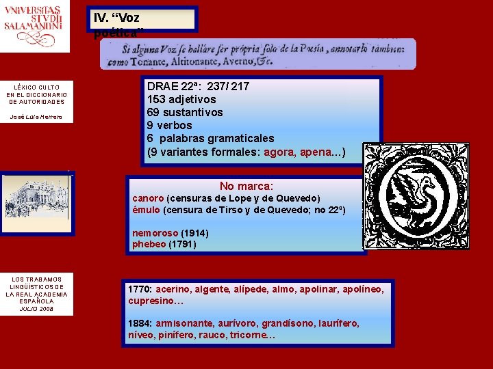 IV. “Voz poética” LÉXICO CULTO EN EL DICCIONARIO DE AUTORIDADES José Luis Herrero DRAE IV. “Voz poética” LÉXICO CULTO EN EL DICCIONARIO DE AUTORIDADES José Luis Herrero DRAE