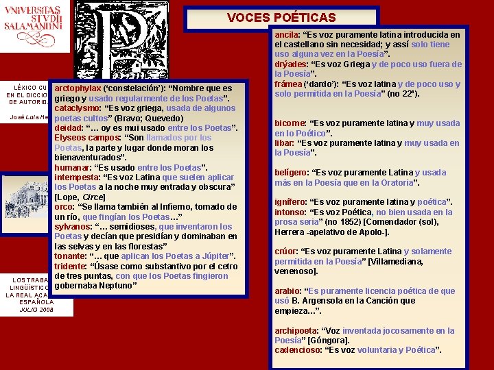 VOCES POÉTICAS LÉXICO CULTO arctophylax (‘constelación’): “Nombre que es EN EL DICCIONARIO griego y VOCES POÉTICAS LÉXICO CULTO arctophylax (‘constelación’): “Nombre que es EN EL DICCIONARIO griego y