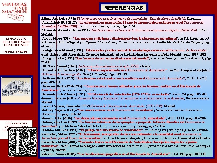 REFERENCIAS LÉXICO CULTO EN EL DICCIONARIO DE AUTORIDADES José Luis Herrero LOS TRABAJOS LINGÜÍSTICOS REFERENCIAS LÉXICO CULTO EN EL DICCIONARIO DE AUTORIDADES José Luis Herrero LOS TRABAJOS LINGÜÍSTICOS