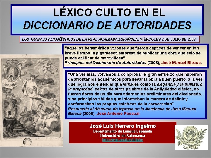 LÉXICO CULTO EN EL DICCIONARIO DE AUTORIDADES LOS TRABAJOS LINGÜÍSTICOS DE LA REAL ACADEMIA LÉXICO CULTO EN EL DICCIONARIO DE AUTORIDADES LOS TRABAJOS LINGÜÍSTICOS DE LA REAL ACADEMIA