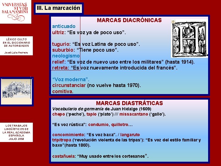 III. La marcación MARCAS DIACRÓNICAS anticuado ultriz: “Es voz ya de poco uso”. LÉXICO III. La marcación MARCAS DIACRÓNICAS anticuado ultriz: “Es voz ya de poco uso”. LÉXICO