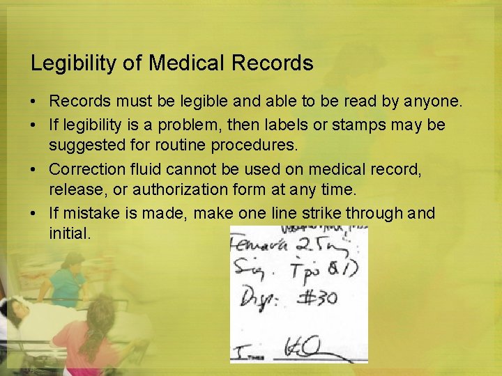 Legibility of Medical Records • Records must be legible and able to be read