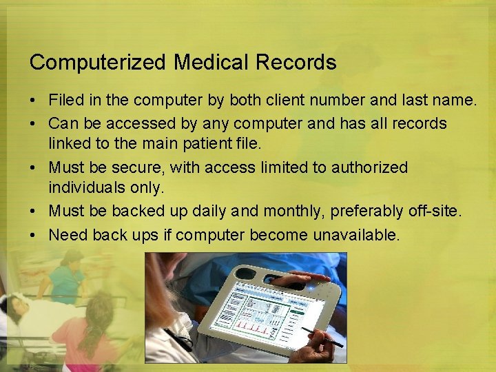 Computerized Medical Records • Filed in the computer by both client number and last