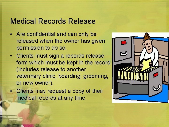 Medical Records Release • Are confidential and can only be released when the owner