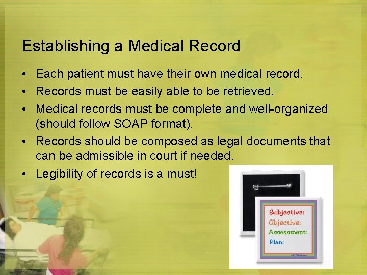 Establishing a Medical Record • Each patient must have their own medical record. •