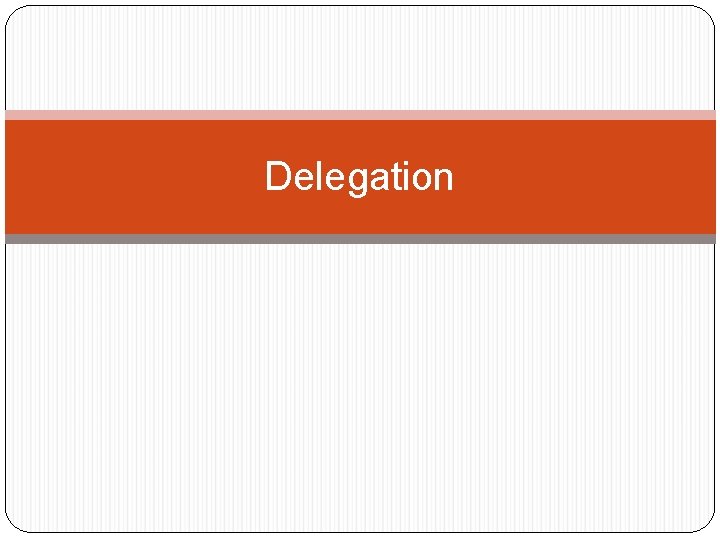 Delegation 