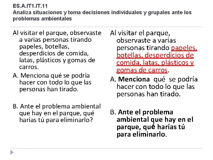 ES. A. IT 1. IT. 11 Analiza situaciones y toma decisiones individuales y grupales