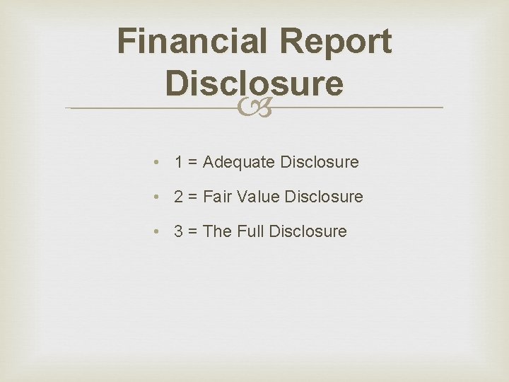 Financial Report Disclosure • 1 = Adequate Disclosure • 2 = Fair Value Disclosure