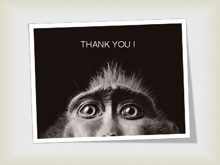 THANK YOU ! 