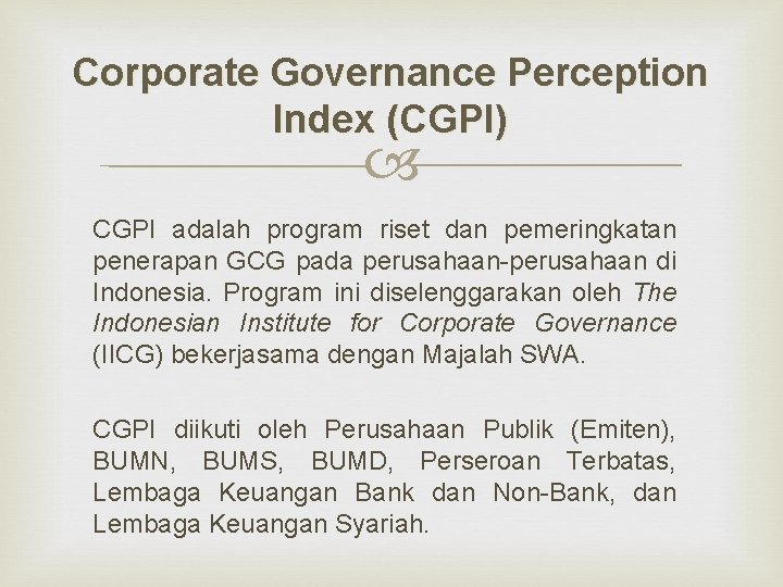 Corporate Governance Perception Index (CGPI) CGPI adalah program riset dan pemeringkatan penerapan GCG pada