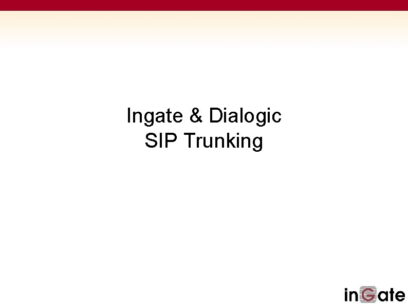 Ingate & Dialogic SIP Trunking 