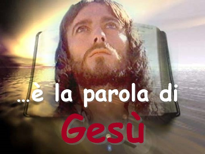 …è la parola di Gesù 