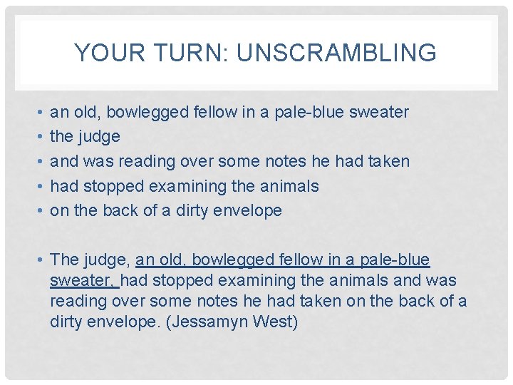 YOUR TURN: UNSCRAMBLING • • • an old, bowlegged fellow in a pale-blue sweater