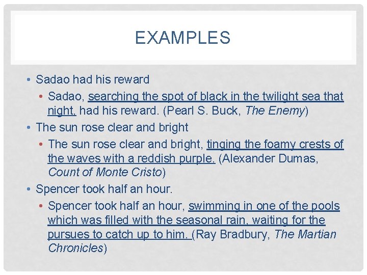 EXAMPLES • Sadao had his reward • Sadao, searching the spot of black in