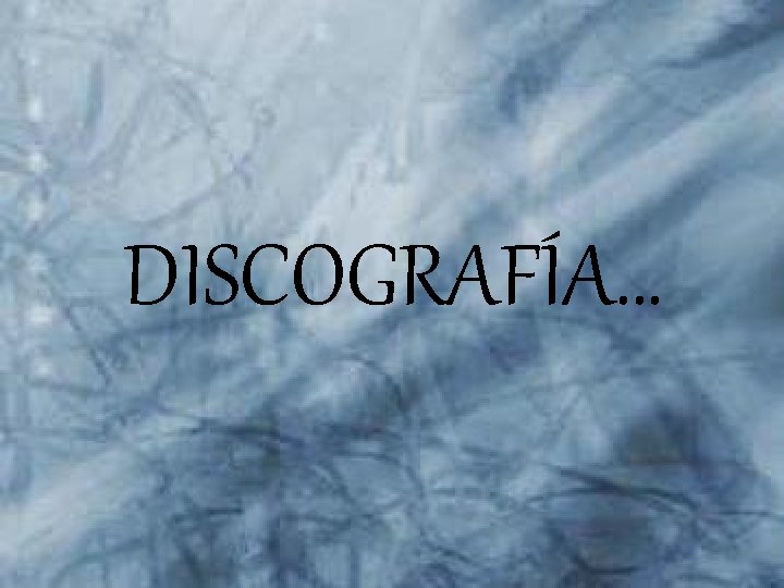 DISCOGRAFÍA… 