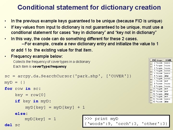 Conditional statement for dictionary creation • • In the previous example keys guaranteed to