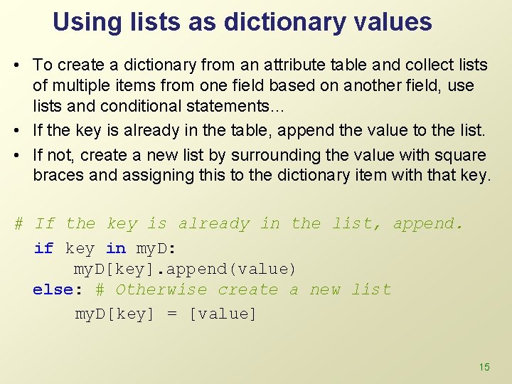 Using lists as dictionary values • To create a dictionary from an attribute table