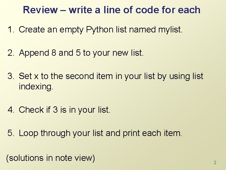 Review – write a line of code for each 1. Create an empty Python