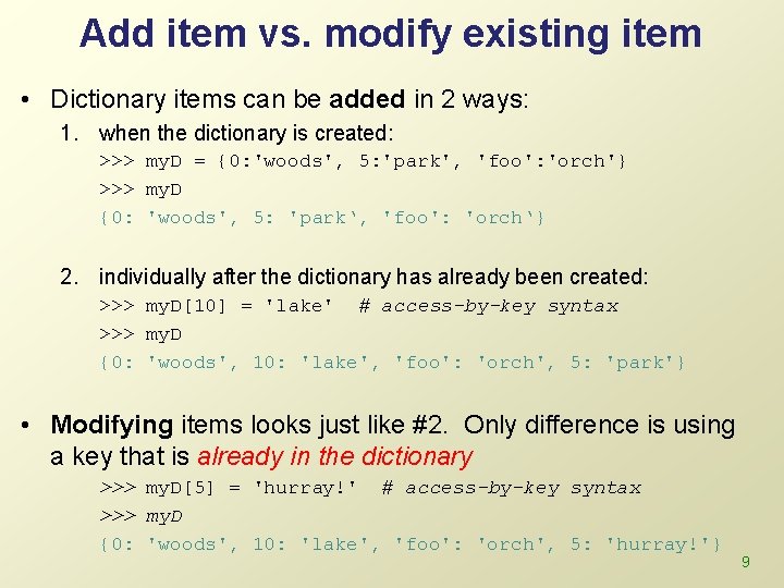 Add item vs. modify existing item • Dictionary items can be added in 2