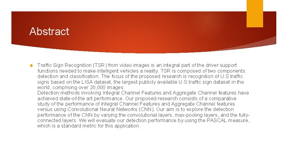 Abstract Traffic Sign Recognition (TSR) from video images is an integral part of the