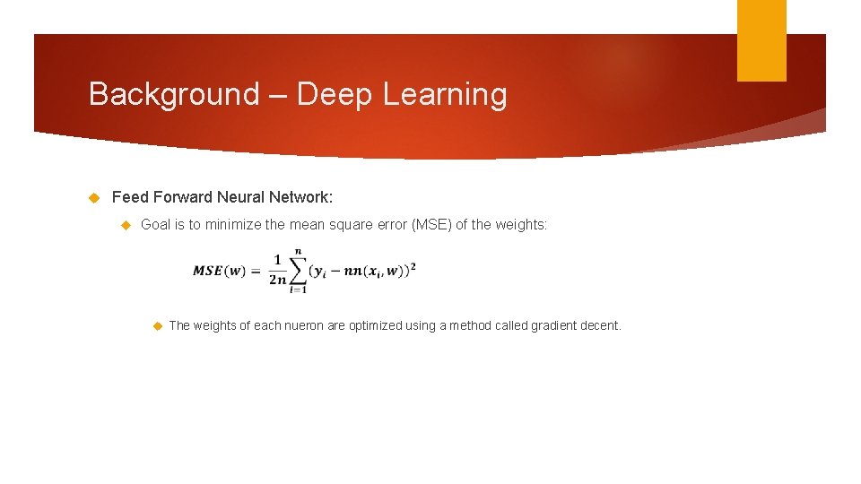 Background – Deep Learning Feed Forward Neural Network: Goal is to minimize the mean