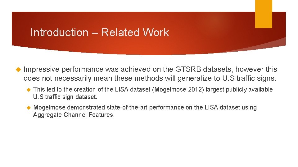 Introduction – Related Work Impressive performance was achieved on the GTSRB datasets, however this