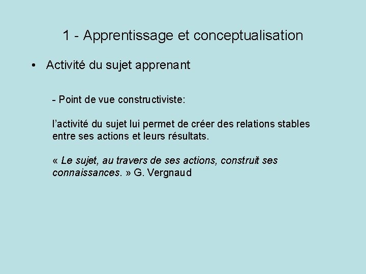 1 - Apprentissage et conceptualisation • Activité du sujet apprenant - Point de vue