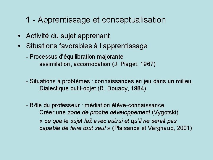 1 - Apprentissage et conceptualisation • Activité du sujet apprenant • Situations favorables à