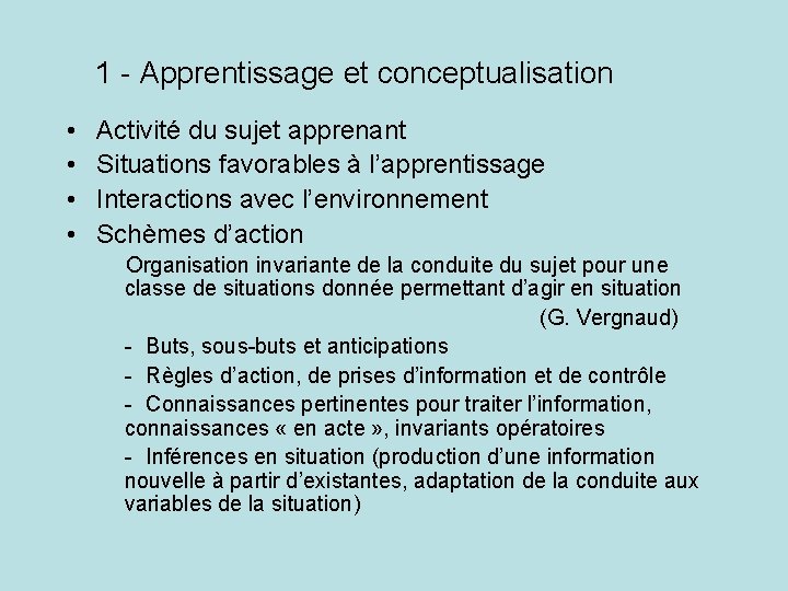 1 - Apprentissage et conceptualisation • • Activité du sujet apprenant Situations favorables à