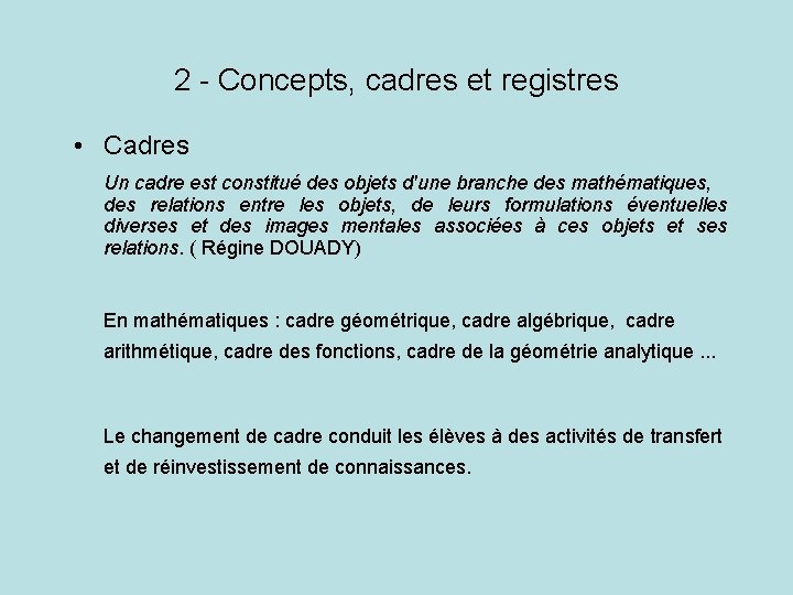 2 - Concepts, cadres et registres • Cadres Un cadre est constitué des objets