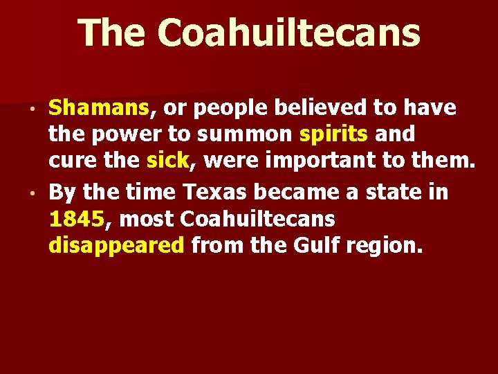The Coahuiltecans Shamans, or people believed to have the power to summon spirits and