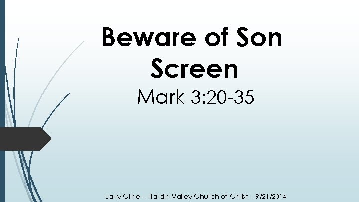 Beware of Son Screen Mark 3: 20 -35 Larry Cline – Hardin Valley Church