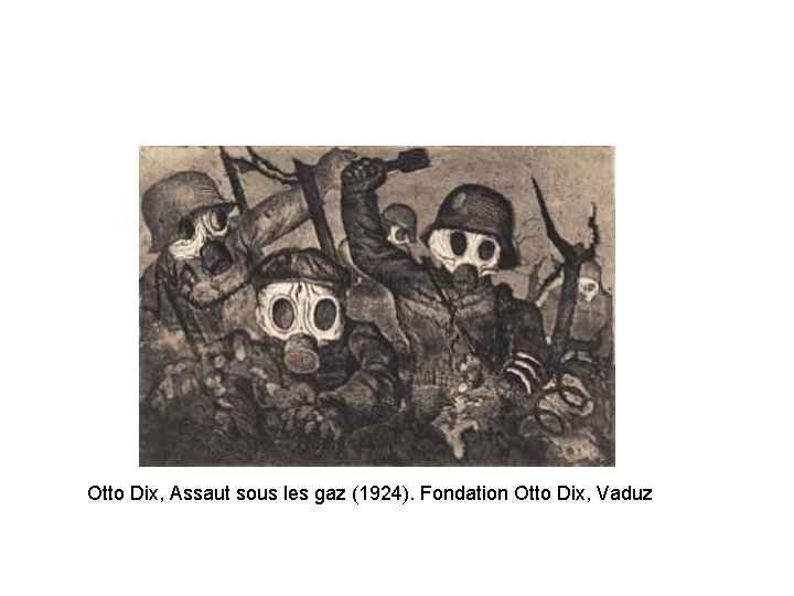 Otto Dix, Assaut sous les gaz (1924). Fondation Otto Dix, Vaduz 