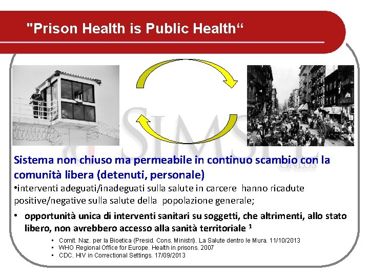 "Prison Health is Public Health“ Sistema non chiuso ma permeabile in continuo scambio con "Prison Health is Public Health“ Sistema non chiuso ma permeabile in continuo scambio con