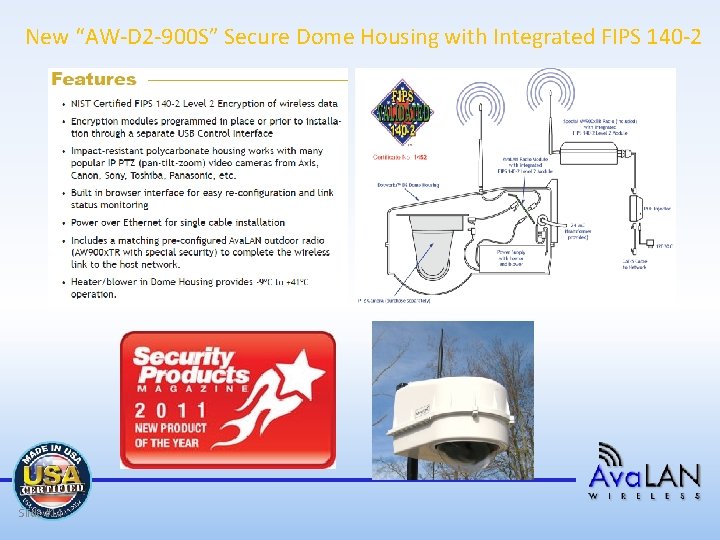 New “AW-D 2 -900 S” Secure Dome Housing with Integrated FIPS 140 -2 Slide