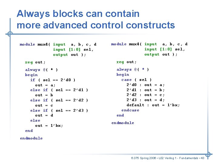 Always blocks can contain more advanced control constructs module mux 4( input a, b, Always blocks can contain more advanced control constructs module mux 4( input a, b,