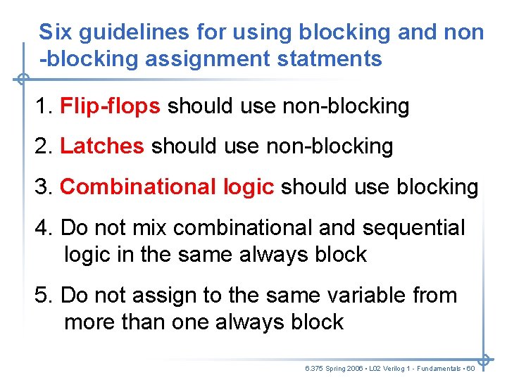 Six guidelines for using blocking and non -blocking assignment statments 1. Flip-flops should use Six guidelines for using blocking and non -blocking assignment statments 1. Flip-flops should use
