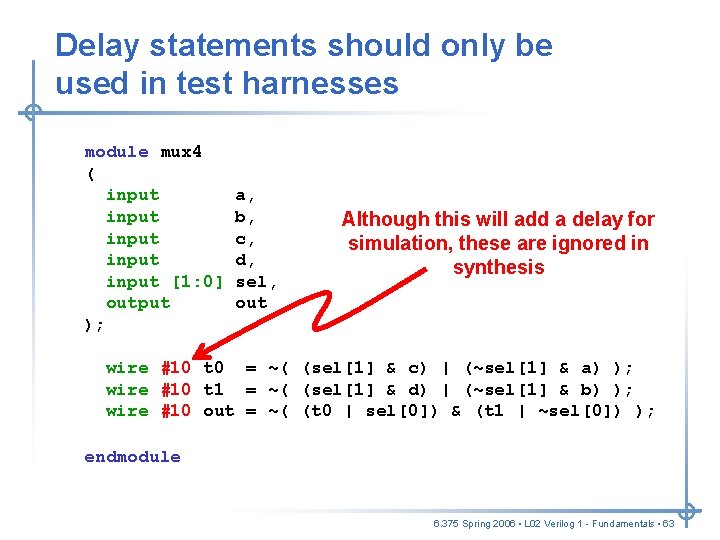 Delay statements should only be used in test harnesses module mux 4 ( input Delay statements should only be used in test harnesses module mux 4 ( input