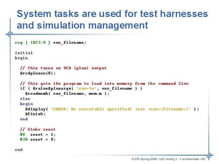 System tasks are used for test harnesses and simulation management reg [ 1023: 0 System tasks are used for test harnesses and simulation management reg [ 1023: 0