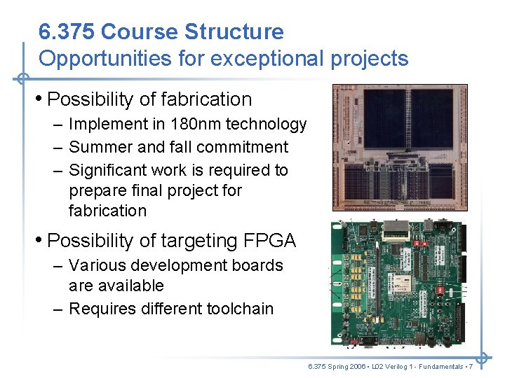 6. 375 Course Structure Opportunities for exceptional projects • Possibility of fabrication – Implement 6. 375 Course Structure Opportunities for exceptional projects • Possibility of fabrication – Implement