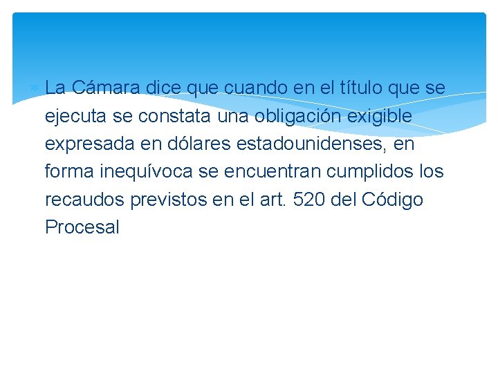  La Cámara dice que cuando en el título que se ejecuta se constata