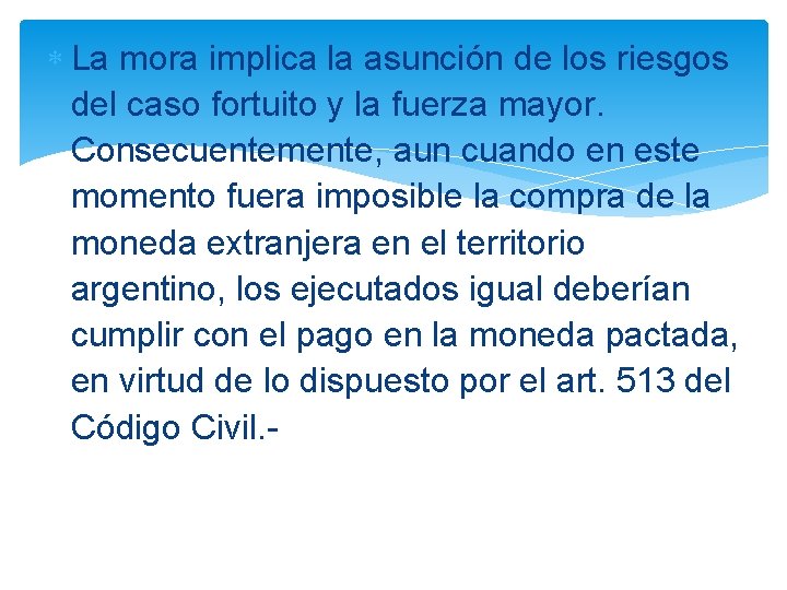  La mora implica la asunción de los riesgos del caso fortuito y la