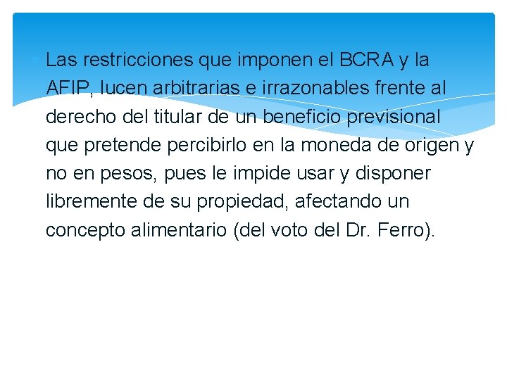  Las restricciones que imponen el BCRA y la AFIP, lucen arbitrarias e irrazonables