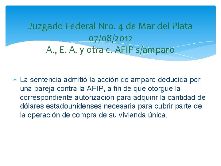 Juzgado Federal Nro. 4 de Mar del Plata 07/08/2012 A. , E. A. y