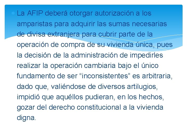  La AFIP deberá otorgar autorización a los amparistas para adquirir las sumas necesarias