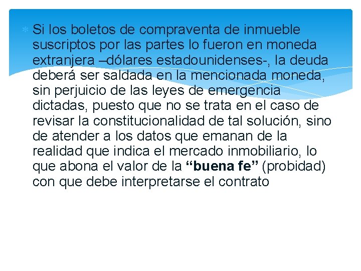  Si los boletos de compraventa de inmueble suscriptos por las partes lo fueron