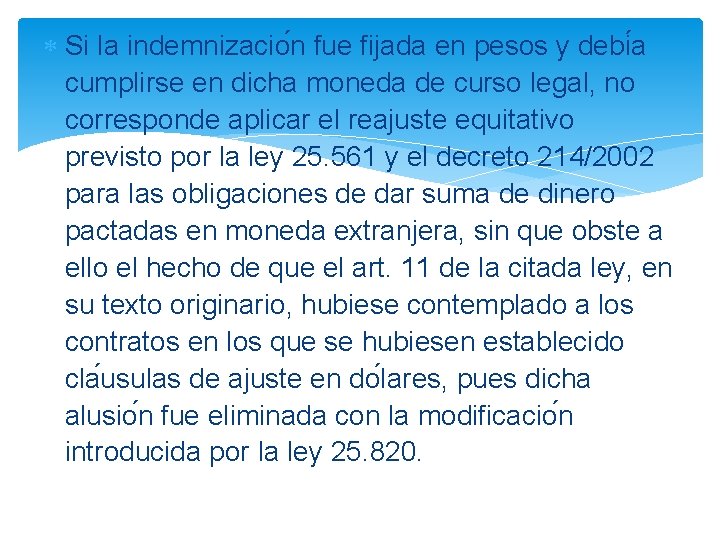  Si la indemnizacio n fue fijada en pesos y debi a cumplirse en